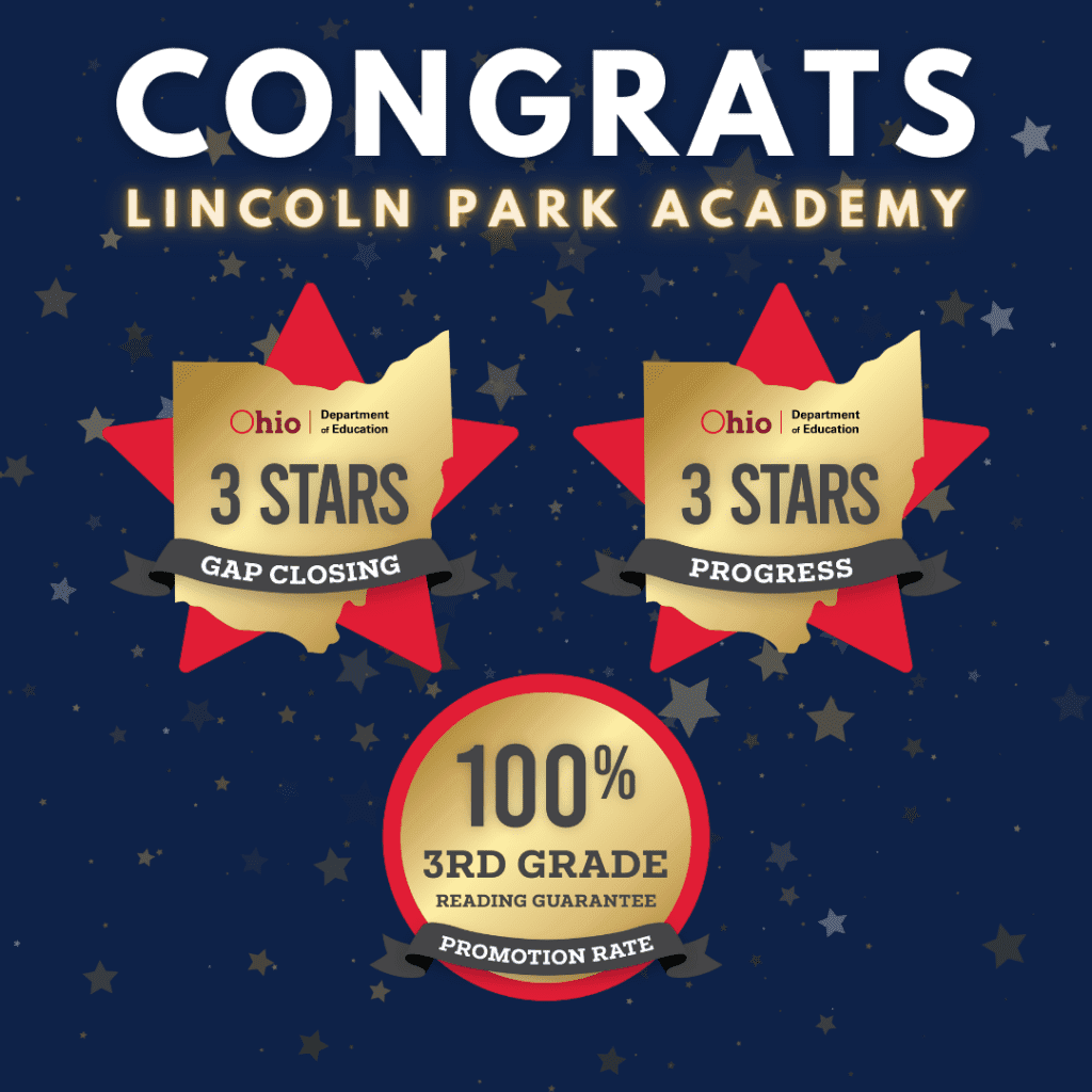 Lincoln Park Academy achievements: 3 stars for gap closing and progress, 100% 3rd grade reading promotion rate.